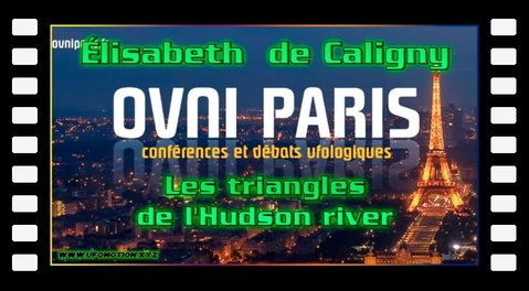 Élisabeth  de Caligny - Les triangles de l'Hudson river. Soirée Ovni Paris de Février 2022