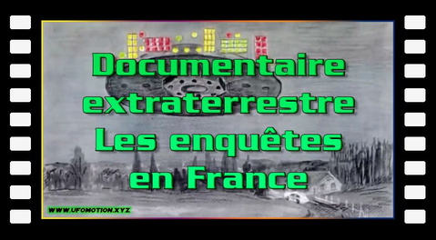 Documentaire extraterrestre : Les enquêtes en France