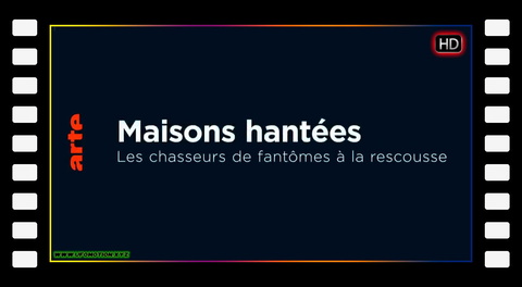 Maisons hantées : Les chasseurs de fantômes à la rescousse - ARTE Regards