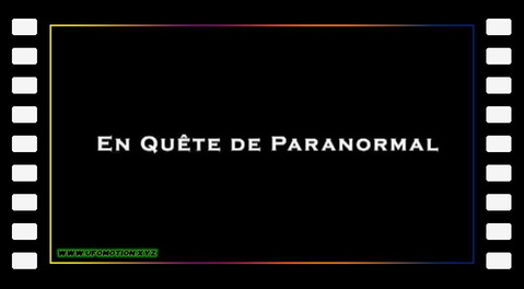 En quête de paranormal - Dame blanche, apparitions, OVNI