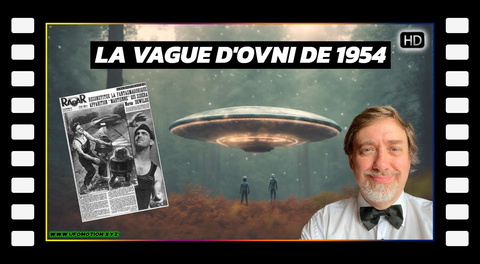 OVNI L'incroyable vague d'humanoïdes de 1954 avec Jonathan Giné et Annie (catalogue de cas)