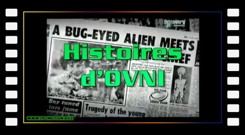 Histoires d'OVNI - UFO STORIES (basse qualité)