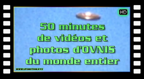 50 minutes de vidéos et photos d'OVNIS du monde entier