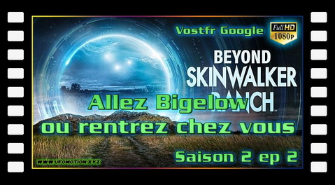 S02E02 Allez Bigelow ou rentrez chez vous (vostfr google)