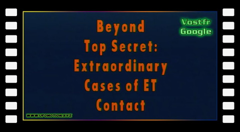Timothy Good – Beyond Top Secret - Extraterrestrial Contact And Ufos (vostfr google)