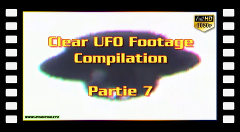 Clear UFO Footage Compilation - PART 7