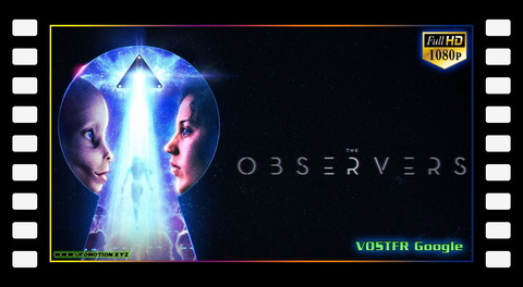 The Observers - Les observateurs (2021) Vostfr Google