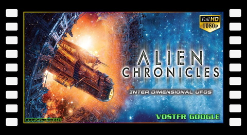 Alien Chronicles : Inter Dimensional UFOs (2021) vostfr google