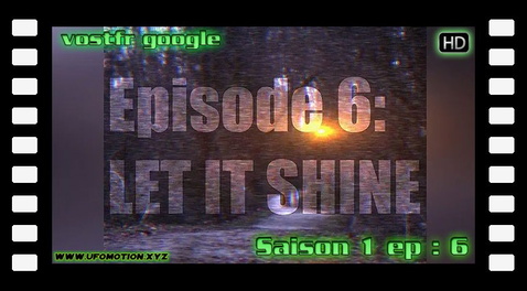 S01E06 Let it Shine (vostfr google)