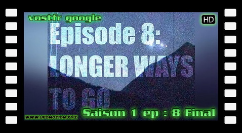 S01E08 Longer Ways to Go (vostfr google) Final