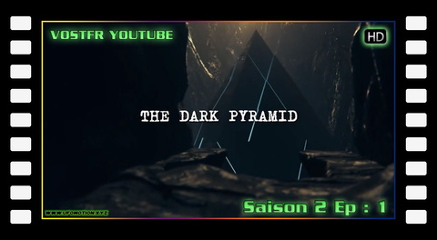 S02E01 The Dark Pyramid and Violent Nature (vo)
