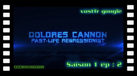 S01E02 - Dolores Cannon (vostfr google)