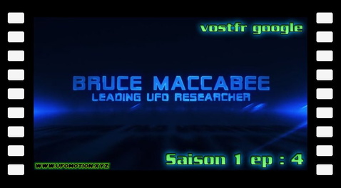 S01E04 - Dr. Bruce Maccabee (vostfr google)