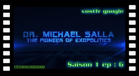 S01E06 - Dr. Michael Salla (vostfr google)
