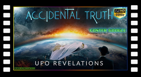 Accidental Truth : UFO Révélations (2023) vostfr google
