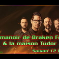 S12E03 Le manoir de Braken Fern & la maison Tudor