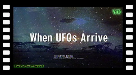 UFO Files - When UFOs Arrive