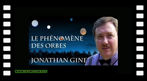 Jonathan Giné - Le phénomène des orbes