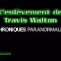 Travis Walton - Chroniques paranormales (basse def)