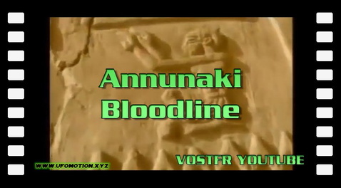 Annunaki Bloodlines (vostfr youtube)