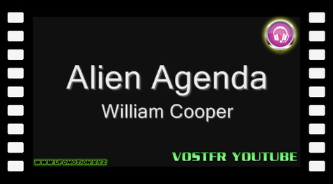 William Cooper - Alien Agenda (vostfr youtube)
