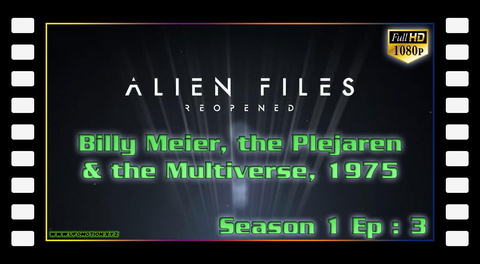 S01E03 ∙ Billy Meier, the Plejaren & the Multiverse, 1975 (vostfr google)