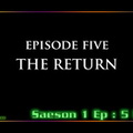 S01E05 The Return (final)