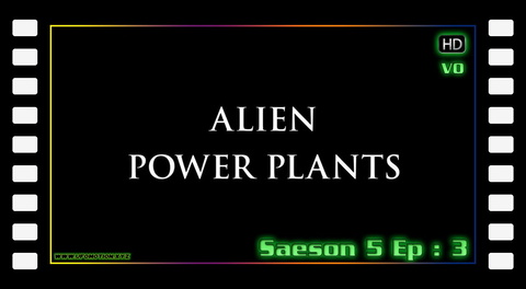 S05E03 - Alien Power Plants