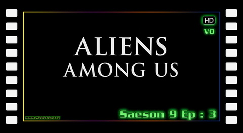 S09E03 - Aliens Among Us