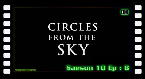 S10E08 - Circles from the Sky