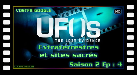 S02E04 - Extraterrestres et sites sacrés (vostfr google)