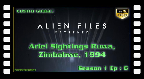 Alien Files: Reopened - Ariel Sightings Ruwa, Zimbabwe, 1994 (vostfr google)