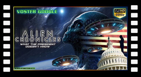Alien Chronicles: What The President Doesn't Know (2022) vostfr google