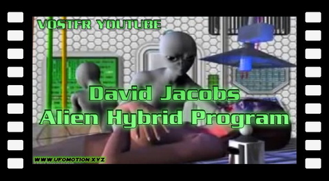 Dr David Jacobs - Alien Hybrid Program (vostfr youtube)