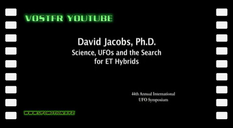 UFOS and Abductions - David Jacobs, PhD Lecture (vostfr youtube)