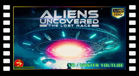 The Conspiracy to Conceal Pre-Human Intelligence | ALIENS UNCOVERED: THE LOST RACE (vostfr youtube)