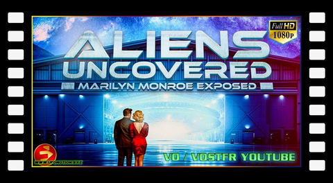 UFOs, Cold War Secrets & Presidential Warnings | ALIENS UNCOVERED: MARILYN MONROE EXPOSED (vostfr youtube)