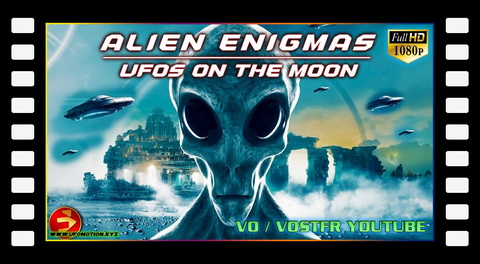 Unveiling Extraterrestrial Secrets | ALIEN ENIGMAS: UFO\'S ON THE MOON | The Ultimate Revelation (vostfr youtube)