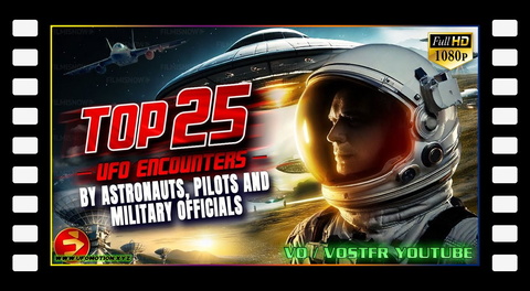 Elite Witness Testimonies! | TOP 25 UFO ENCOUNTERS BY ASTRONAUTS, PILOTS AND MILITARY OFFICIALS (vostfr YouTube)