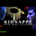 Les EXTRATERRESTRES sont LÀ, et ils nous KIDNAPPENT !