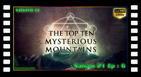 Les dix montagnes les plus mystérieuses (vostfr IA)