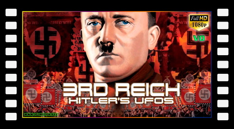3rd Reich - Hitlers UFOs and the Nazis Most Powerful Weapon (vo)