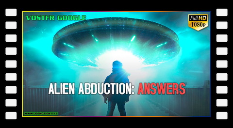 Alien Abduction - Answers (2022) 1080 Vostfr Google