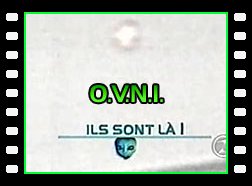 OVNIS Ils sont là
